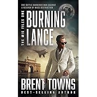 Burning Lance: An Adventure Thriller (The MI6 Files Book 1)