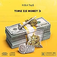 Time is money 3 [Explicit] Time is money 3 [Explicit] MP3 Music
