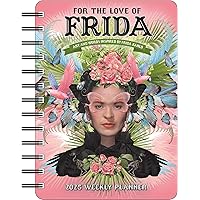 For the Love of Frida 2025 Weekly Planner Calendar: Art and Words Inspired by Frida Kahlo