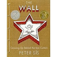 The Wall: Growing Up Behind the Iron Curtain (Caldecott Honor Book) The Wall: Growing Up Behind the Iron Curtain (Caldecott Honor Book) Hardcover Kindle Paperback