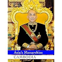 Asia's Monarchies: Cambodia