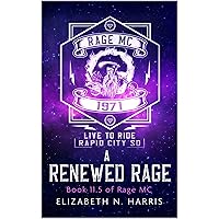 A Renewed Rage (Rage MC Book 18) A Renewed Rage (Rage MC Book 18) Kindle Paperback