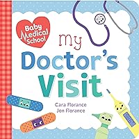 Baby Medical School: My Doctor's Visit: A Doctor Book for Kids (Back to School Gifts and Supplies for Kids) (Baby University) Baby Medical School: My Doctor's Visit: A Doctor Book for Kids (Back to School Gifts and Supplies for Kids) (Baby University) Board book Kindle