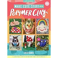 Make Cute Stuff with Polymer Clay: Learn to make a variety of fun and quirky trinkets with polymer clay (Volume 5) (Art Makers, 5) Make Cute Stuff with Polymer Clay: Learn to make a variety of fun and quirky trinkets with polymer clay (Volume 5) (Art Makers, 5) Paperback Kindle
