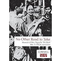 No Other Road to Take: The Memoirs of Mrs. Nguyen Thi Dinh No Other Road to Take: The Memoirs of Mrs. Nguyen Thi Dinh Paperback