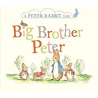 Big Brother Peter: A Peter Rabbit Tale Big Brother Peter: A Peter Rabbit Tale Board book Kindle Hardcover