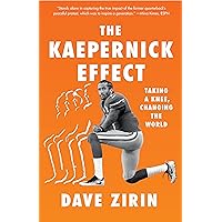 The Kaepernick Effect: Taking a Knee, Changing the World The Kaepernick Effect: Taking a Knee, Changing the World Kindle Audible Audiobook Paperback Hardcover Audio CD