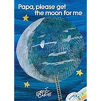 Papa, Please Get the Moon for Me: Book and CD (The World of Eric Carle) Papa, Please Get the Moon for Me: Book and CD (The World of Eric Carle) Hardcover Board book Paperback