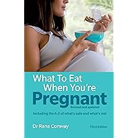 What to Eat When You're Pregnant PDF eBook: Revised And Updated (Including The A-Z Of What'S Safe And What'S Not) What to Eat When You're Pregnant PDF eBook: Revised And Updated (Including The A-Z Of What'S Safe And What'S Not) Kindle Paperback