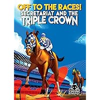 Off to the Races!: Secretariat and the Triple Crown - Greatest Moments in Sports, Engaging Non-Fiction Reading for Grade 4 - Black Sheep Collection Off to the Races!: Secretariat and the Triple Crown - Greatest Moments in Sports, Engaging Non-Fiction Reading for Grade 4 - Black Sheep Collection Library Binding Paperback