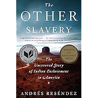 The Other Slavery: The Uncovered Story of Indian Enslavement in America The Other Slavery: The Uncovered Story of Indian Enslavement in America Paperback Audible Audiobook Kindle Hardcover MP3 CD Digital