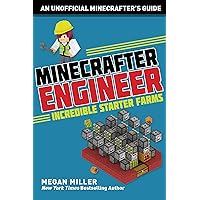 Minecrafter Engineer: Must-Have Starter Farms (Engineering for Minecrafters) Minecrafter Engineer: Must-Have Starter Farms (Engineering for Minecrafters) Paperback Kindle