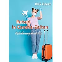 Reisen in Corona-Zeiten: Erfahrungsberichte Reisen in Corona-Zeiten: Erfahrungsberichte Paperback
