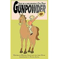 Tales of a Wise-Cracking Cowpony (Gunpowder Book 1) Tales of a Wise-Cracking Cowpony (Gunpowder Book 1) Kindle Paperback