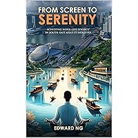 From Screen to Serenity: Achieving Work-Life Synergy in South-East Asia's IT Industry From Screen to Serenity: Achieving Work-Life Synergy in South-East Asia's IT Industry Kindle