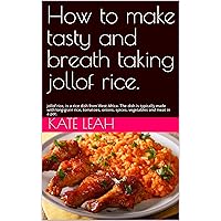 How to make tasty and breath taking jollof rice.: jollof rice, is a rice dish from West Africa. The dish is typically made with long-grain rice, tomatoes, ... spices, vegetables and meat in a pot. How to make tasty and breath taking jollof rice.: jollof rice, is a rice dish from West Africa. The dish is typically made with long-grain rice, tomatoes, ... spices, vegetables and meat in a pot. Kindle Paperback
