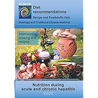Nutrition during acute and chronic hepatitis: E025 Dietetics - Gastrointestinal tract - Liver, gallbladder, bile ducts - Acute and chronic hepatitis (inflammation of the liver) (di-book Book 25) Nutrition during acute and chronic hepatitis: E025 Dietetics - Gastrointestinal tract - Liver, gallbladder, bile ducts - Acute and chronic hepatitis (inflammation of the liver) (di-book Book 25) Kindle Paperback