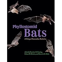 Phyllostomid Bats: A Unique Mammalian Radiation Phyllostomid Bats: A Unique Mammalian Radiation eTextbook Hardcover