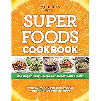 Super Foods Cookbook: 184 Super Easy Recipes to Boost Your Health (Reader's Digest Healthy) Super Foods Cookbook: 184 Super Easy Recipes to Boost Your Health (Reader's Digest Healthy) Paperback Kindle