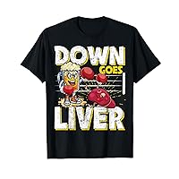 Down Goes Liver Funny Beer And Liver Boxing Sport Humor T-Shirt