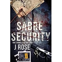 Sabre Security: The Complete Trilogy Sabre Security: The Complete Trilogy Paperback Kindle
