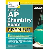 Cracking the AP Chemistry Exam 2020, Premium Edition: 5 Practice Tests + Complete Content Review (College Test Preparation) Cracking the AP Chemistry Exam 2020, Premium Edition: 5 Practice Tests + Complete Content Review (College Test Preparation) Paperback