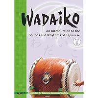 Wadaiko: An Introduction to the Sounds and Rhythms of Japanese Wadaiko: An Introduction to the Sounds and Rhythms of Japanese Paperback