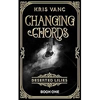 Changing Chords (Deserted Lilies Book 1) Changing Chords (Deserted Lilies Book 1) Kindle Paperback