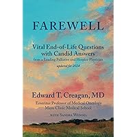 Farewell: Vital End-of-Life Questions with Candid Answers from a Leading Palliative and Hospice Physician Farewell: Vital End-of-Life Questions with Candid Answers from a Leading Palliative and Hospice Physician Paperback Audible Audiobook Kindle Hardcover