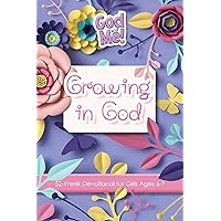 Growing in God: 52-Week Devotional For Girls Ages 6-9 (God and Me!) Growing in God: 52-Week Devotional For Girls Ages 6-9 (God and Me!) Paperback