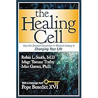 The Healing Cell: How the Greatest Revolution in Medical History is Changing Your Life The Healing Cell: How the Greatest Revolution in Medical History is Changing Your Life Kindle Audible Audiobook Hardcover