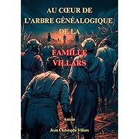 AU CŒUR DE L’ARBRE GÉNÉALOGIQUE DE LA FAMILLE VILLARS: Perle de l'Océan Indien : L'histoire fascinante de l'île Maurice (French Edition) AU CŒUR DE L’ARBRE GÉNÉALOGIQUE DE LA FAMILLE VILLARS: Perle de l'Océan Indien : L'histoire fascinante de l'île Maurice (French Edition) Kindle Edition