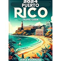Puerto Rico Travel Guide : Explore Must-Go Places for Family Fun, Wonders of Nature in the Caribbean, Delicious Delicacies and Fascinating Gems of the United States Culebra Islands Puerto Rico Travel Guide : Explore Must-Go Places for Family Fun, Wonders of Nature in the Caribbean, Delicious Delicacies and Fascinating Gems of the United States Culebra Islands Kindle Paperback
