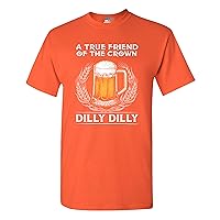 A True Friend of The Crown Dilly Dilly Beer Party Funny Adult DT T-Shirt Tee