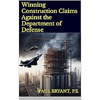 Winning Construction Claims Against the Department of Defense