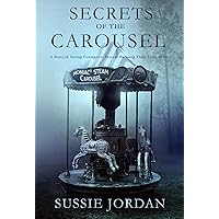 Secrets of the Carousel; A Novel: Moniac Family Saga - Gristmill Series Book 2 (The Gristmill Series)