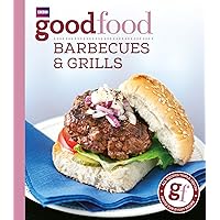 Good Food: Barbecues and Grills: Triple-tested Recipes Good Food: Barbecues and Grills: Triple-tested Recipes Kindle Paperback
