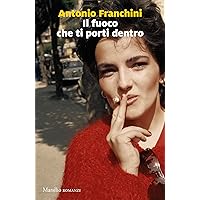 Il fuoco che ti porti dentro (Italian Edition) Il fuoco che ti porti dentro (Italian Edition) Kindle Audible Audiobook