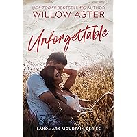 Unforgettable: A Small Town Rivals to Lovers Romance (Landmark Mountain Book 1)