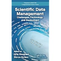 Scientific Data Management: Challenges, Technology, and Deployment (Chapman & Hall/CRC Computational Science) Scientific Data Management: Challenges, Technology, and Deployment (Chapman & Hall/CRC Computational Science) Kindle Hardcover Paperback