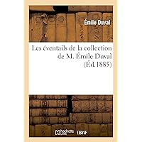 Les Éventails de la Collection de M. Émile Duval (Arts) (French Edition) Les Éventails de la Collection de M. Émile Duval (Arts) (French Edition) Paperback