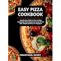 EASY PIZZA COOKBOOK : Step-By-Step Guide on How to Bake Home-made Pizza Recipes at Home and For Sale, Simple and Easy for Beginners (Elevate Your Health Series: The Ultimate Wellness Guide 11) EASY PIZZA COOKBOOK : Step-By-Step Guide on How to Bake Home-made Pizza Recipes at Home and For Sale, Simple and Easy for Beginners (Elevate Your Health Series: The Ultimate Wellness Guide 11) Kindle Hardcover Paperback