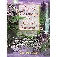 Qigong Teachings of a Taoist Immortal: The Eight Essential Exercises of Master Li Ching-yun Qigong Teachings of a Taoist Immortal: The Eight Essential Exercises of Master Li Ching-yun Paperback Kindle