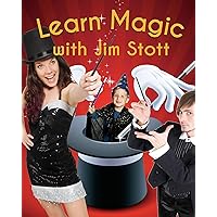 Learn Magic with Jim Stott: Magic for Beginners and Kids 5 and Up Plus Magic for Grownups!