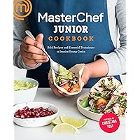 MasterChef Junior Cookbook: Bold Recipes and Essential Techniques to Inspire Young Cooks MasterChef Junior Cookbook: Bold Recipes and Essential Techniques to Inspire Young Cooks Paperback Kindle Spiral-bound