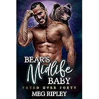 Bear's Midlife Baby (Shifter Nation: Fated Over Forty) Bear's Midlife Baby (Shifter Nation: Fated Over Forty) Kindle Audible Audiobook Paperback