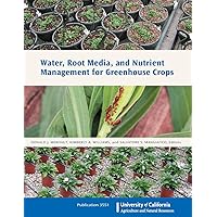 Water, Root Media, and Nutrient Management for Greenhouse Crops