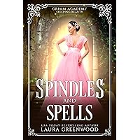Spindles And Spells: A Fairy Tale Retelling Of Sleeping Beauty (Grimm Academy Book 2) Spindles And Spells: A Fairy Tale Retelling Of Sleeping Beauty (Grimm Academy Book 2) Kindle Audible Audiobook Paperback