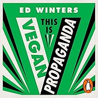 This Is Vegan Propaganda: (And Other Lies the Meat Industry Tells You) This Is Vegan Propaganda: (And Other Lies the Meat Industry Tells You) Audible Audiobook Hardcover Kindle Paperback