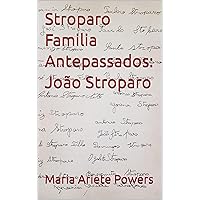 Stroparo Familia Antepassados: João Stroparo (Portuguese Edition) Stroparo Familia Antepassados: João Stroparo (Portuguese Edition) Kindle Paperback